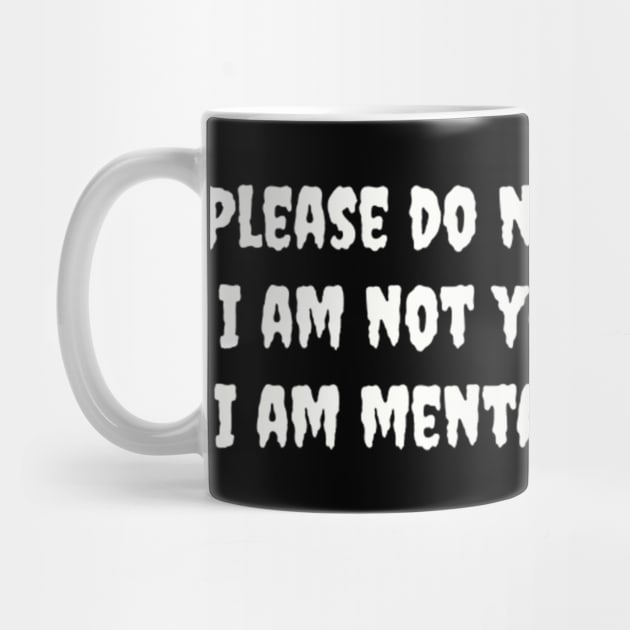 Please do not hit on me. I am not your type and I am mentally deranged by TeeGeek Boutique